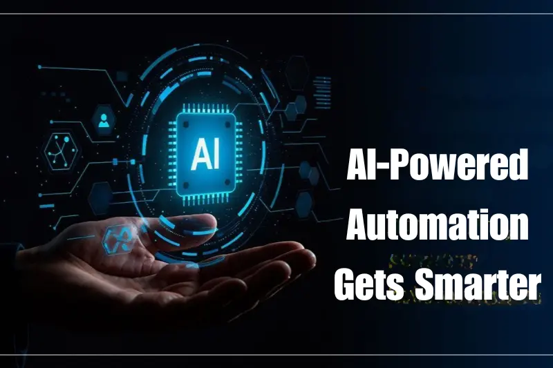 ai-powered automation gets smarter
